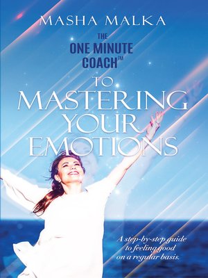 cover image of The One Minute Coach to Mastering Your Emotions